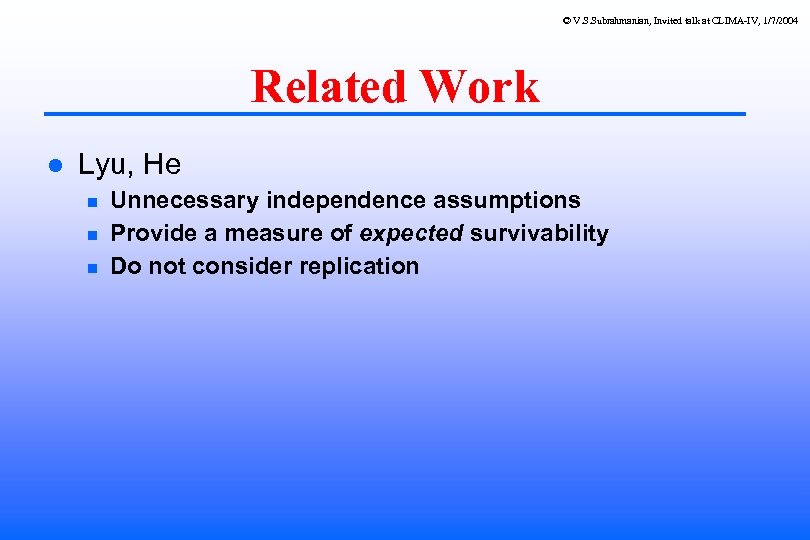 © V. S. Subrahmanian, Invited talk at CLIMA-IV, 1/7/2004 Related Work Lyu, He Unnecessary