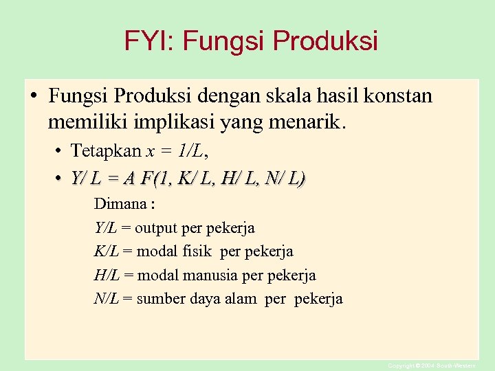 FYI: Fungsi Produksi • Fungsi Produksi dengan skala hasil konstan memiliki implikasi yang menarik.