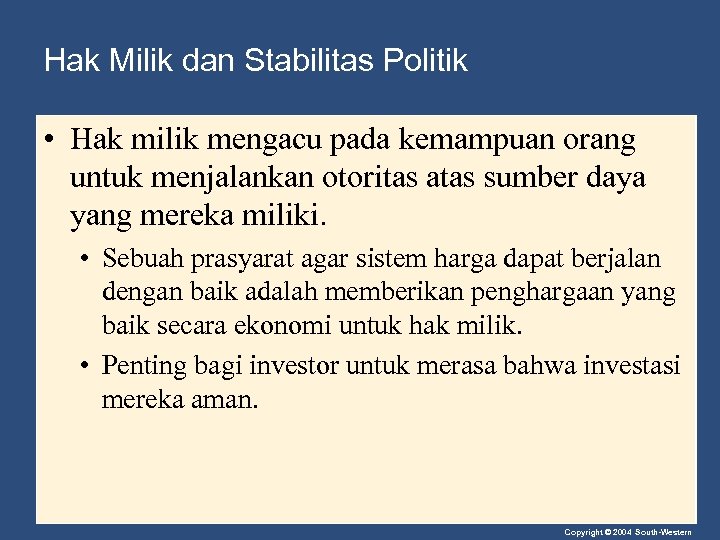 Hak Milik dan Stabilitas Politik • Hak milik mengacu pada kemampuan orang untuk menjalankan