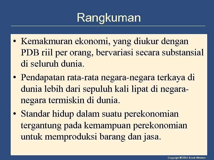 Rangkuman • Kemakmuran ekonomi, yang diukur dengan PDB riil per orang, bervariasi secara substansial