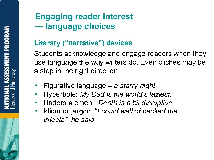 Engaging reader interest — language choices Literary (“narrative”) devices Students acknowledge and engage readers