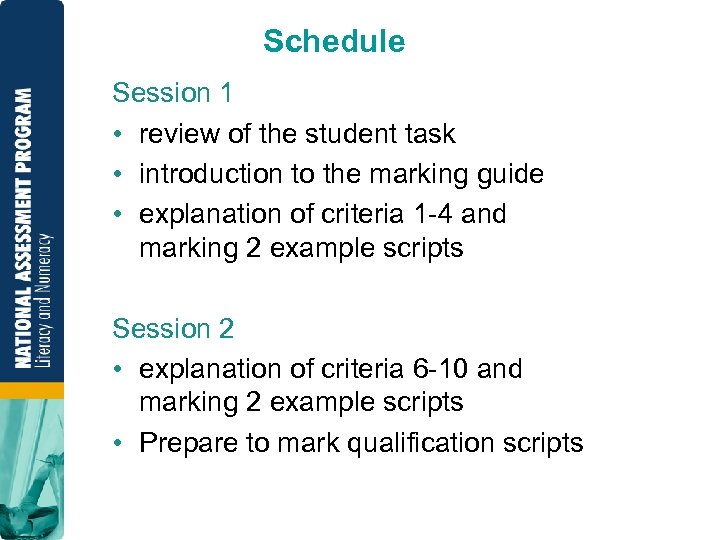 Schedule Session 1 • review of the student task • introduction to the marking