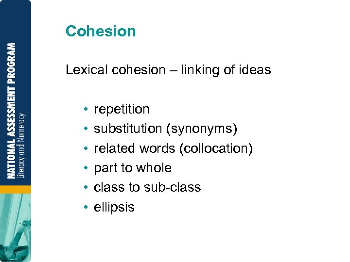 Cohesion Lexical cohesion – linking of ideas • • • repetition substitution (synonyms) related