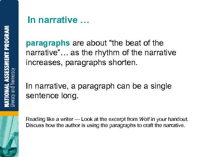 In narrative … paragraphs are about “the beat of the narrative”… as the rhythm