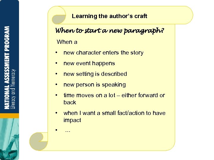 Learning the author’s craft When to start a new paragraph? When a • new