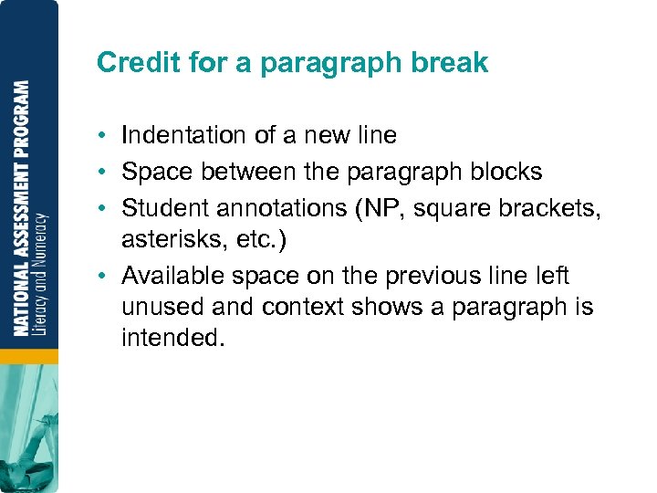 Credit for a paragraph break • Indentation of a new line • Space between