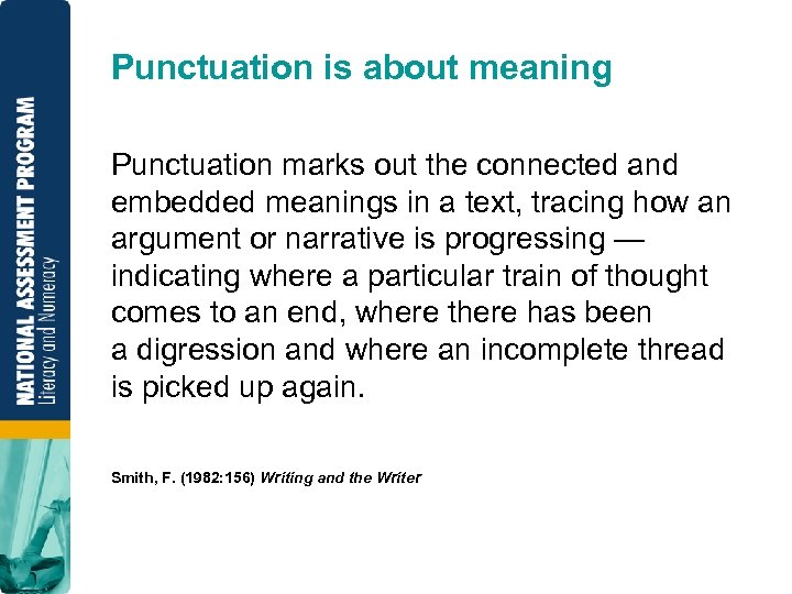 Punctuation is about meaning Punctuation marks out the connected and embedded meanings in a