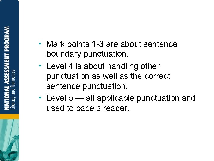  • Mark points 1 3 are about sentence boundary punctuation. • Level 4