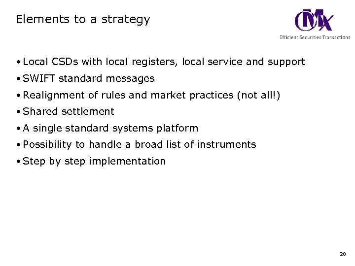 Elements to a strategy • Local CSDs with local registers, local service and support