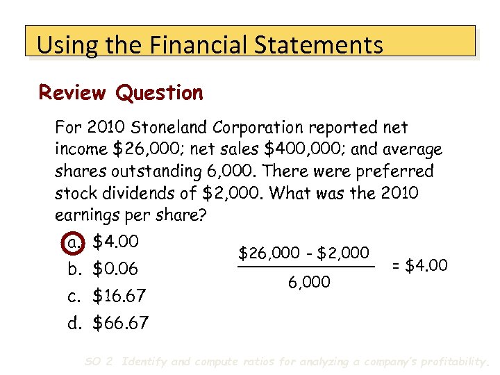 Using the Financial Statements Review Question For 2010 Stoneland Corporation reported net income $26,