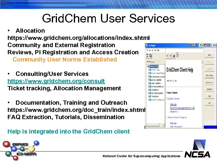 Grid. Chem User Services • Allocation https: //www. gridchem. org/allocations/index. shtml Community and External