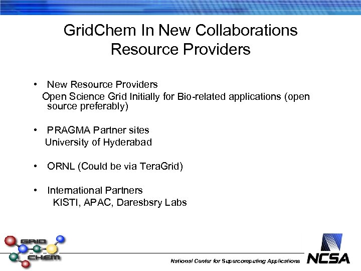 Grid. Chem In New Collaborations Resource Providers • New Resource Providers Open Science Grid