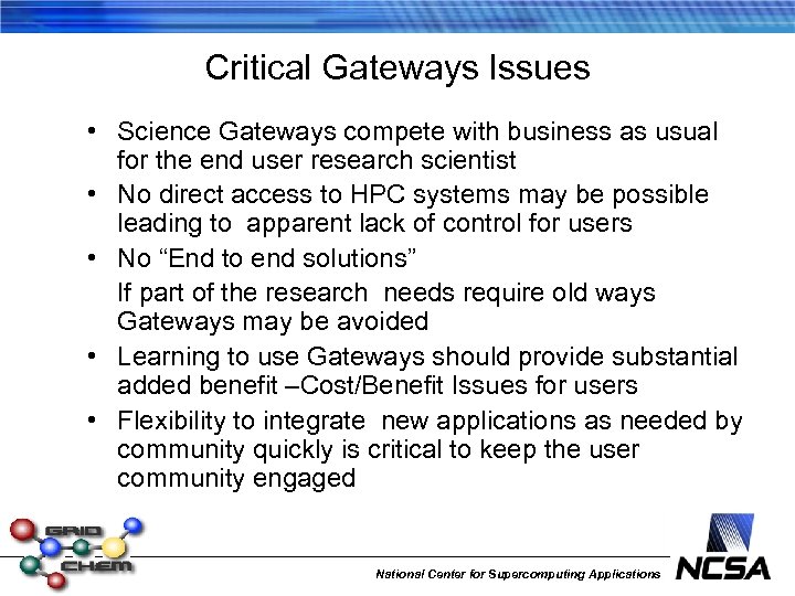 Critical Gateways Issues • Science Gateways compete with business as usual for the end