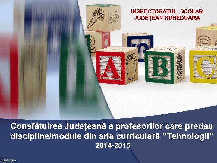 INSPECTORATUL ȘCOLAR JUDEȚEAN HUNEDOARA Consfătuirea Județeană a profesorilor care predau discipline/module din aria curriculară