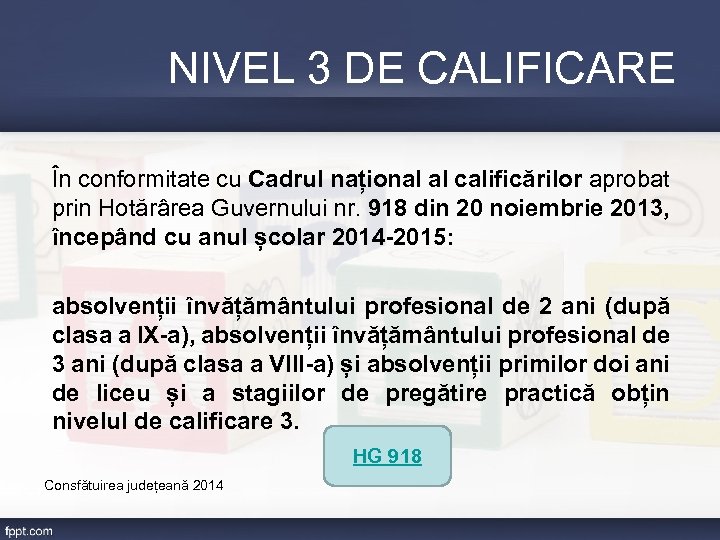 NIVEL 3 DE CALIFICARE În conformitate cu Cadrul național al calificărilor aprobat prin Hotărârea