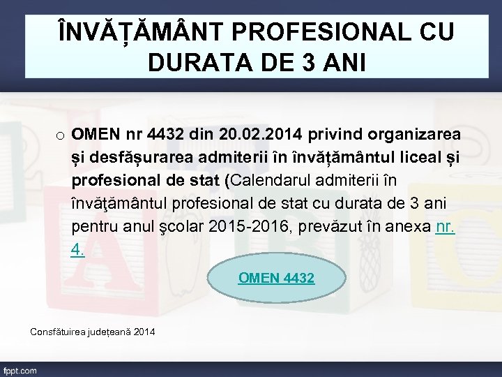 ÎNVĂȚĂM NT PROFESIONAL CU DURATA DE 3 ANI o OMEN nr 4432 din 20.