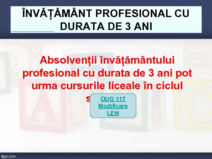 ÎNVĂȚĂM NT PROFESIONAL CU DURATA DE 3 ANI Absolvenții învățământului profesional cu durata de