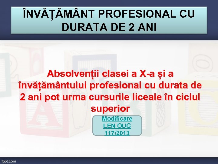 ÎNVĂȚĂM NT PROFESIONAL CU DURATA DE 2 ANI Absolvenții clasei a X-a și a