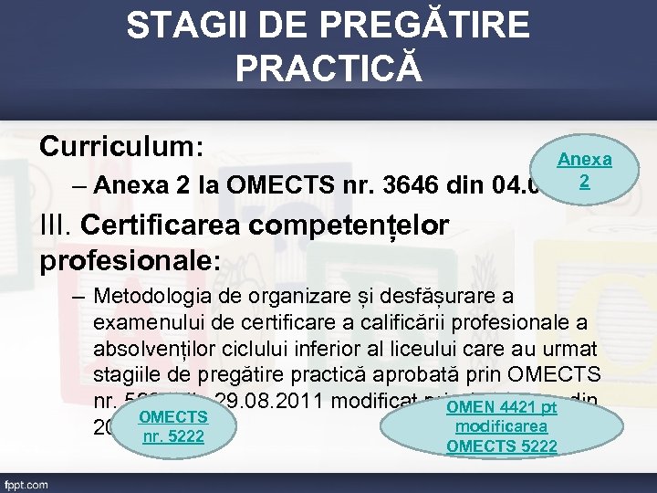 STAGII DE PREGĂTIRE PRACTICĂ Curriculum: – Anexa 2 la OMECTS nr. 3646 din 04.