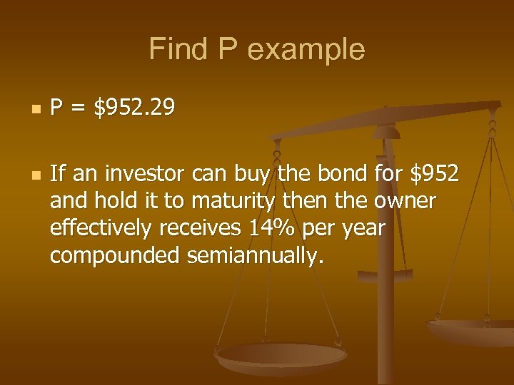Find P example n n P = $952. 29 If an investor can buy