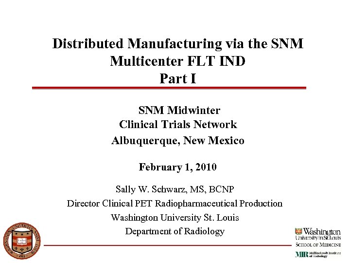 Distributed Manufacturing via the SNM Multicenter FLT IND Part I SNM Midwinter Clinical Trials