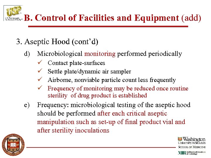 B. Control of Facilities and Equipment (add) 3. Aseptic Hood (cont’d) d) Microbiological monitoring