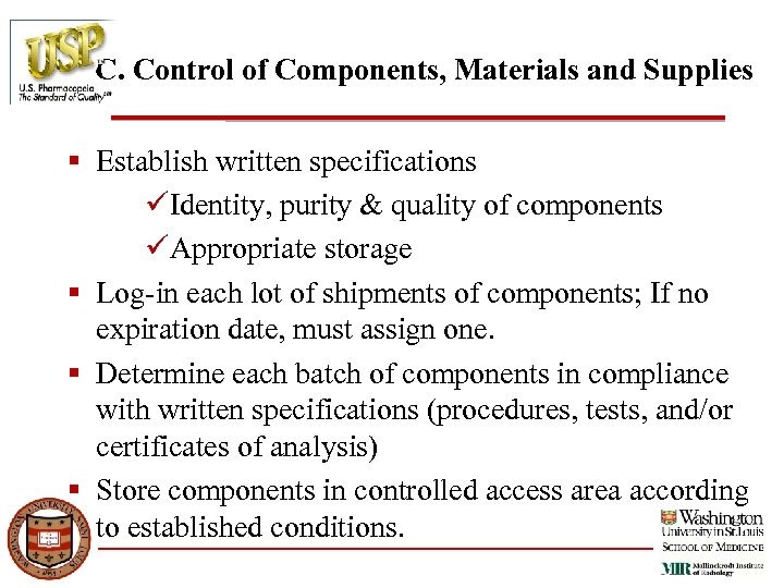 C. Control of Components, Materials and Supplies § Establish written specifications üIdentity, purity &