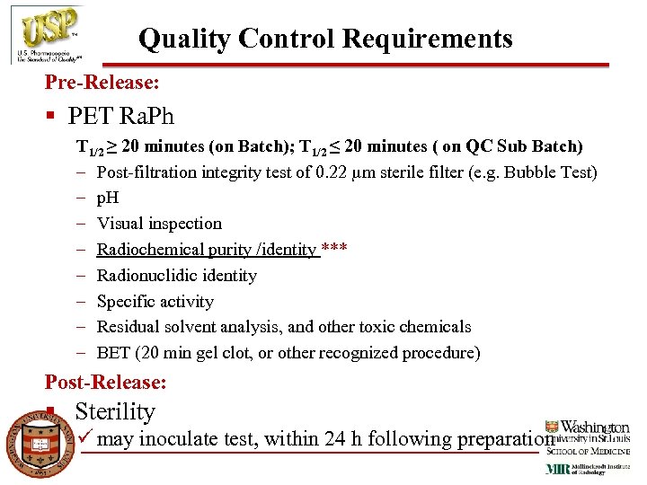 Quality Control Requirements Pre-Release: § PET Ra. Ph T 1/2 ≥ 20 minutes (on