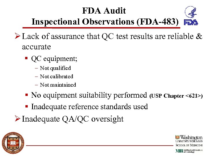 FDA Audit Inspectional Observations (FDA-483) Ø Lack of assurance that QC test results are
