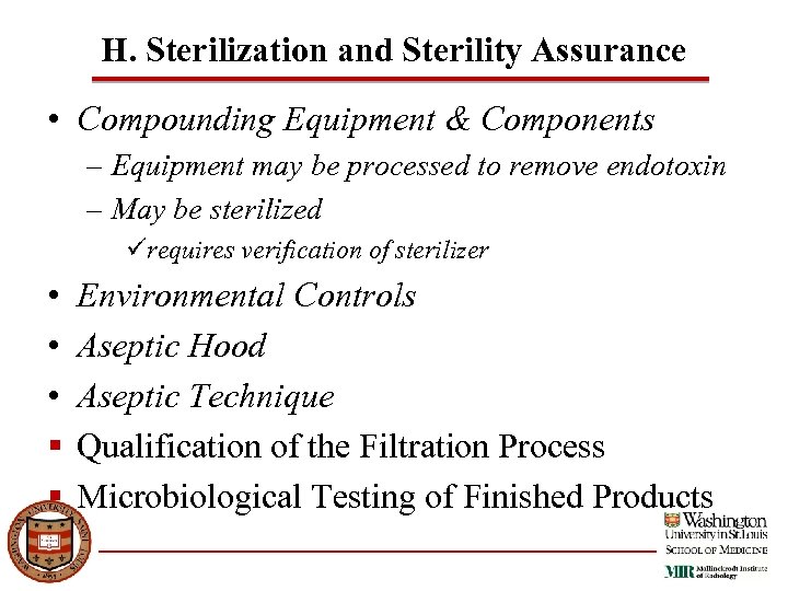 H. Sterilization and Sterility Assurance • Compounding Equipment & Components – Equipment may be