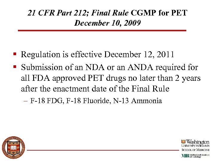 21 CFR Part 212; Final Rule CGMP for PET December 10, 2009 § Regulation