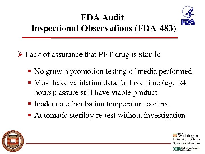 FDA Audit Inspectional Observations (FDA-483) Ø Lack of assurance that PET drug is sterile