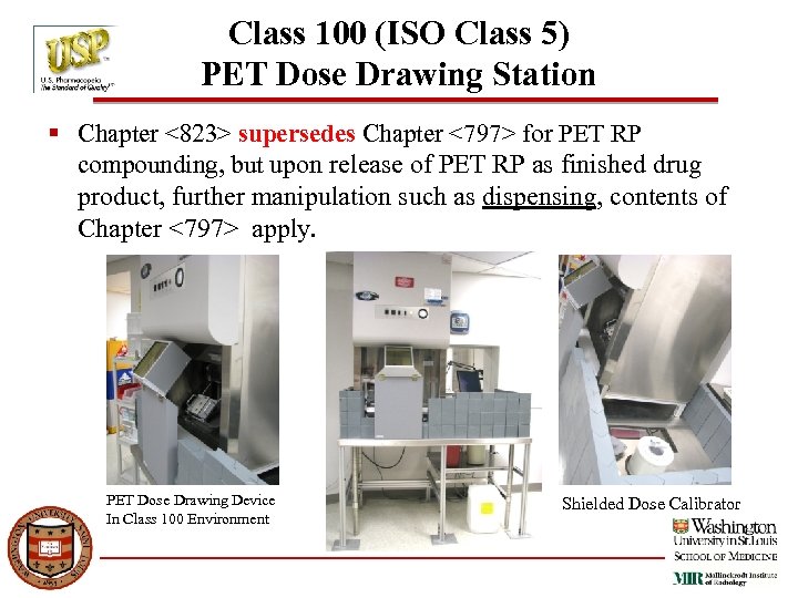 Class 100 (ISO Class 5) PET Dose Drawing Station § Chapter <823> supersedes Chapter