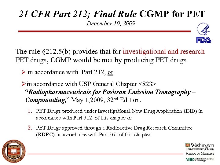 21 CFR Part 212; Final Rule CGMP for PET December 10, 2009 The rule