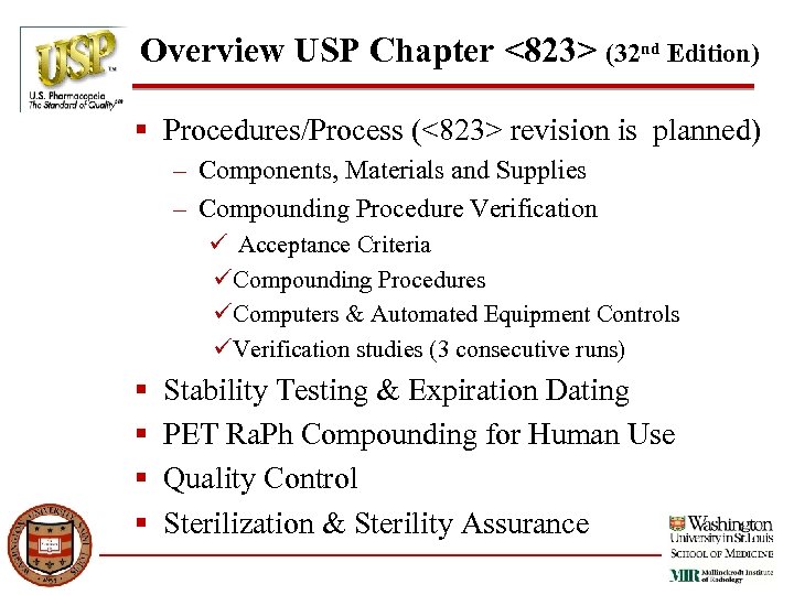 Overview USP Chapter <823> (32 nd Edition) § Procedures/Process (<823> revision is planned) –