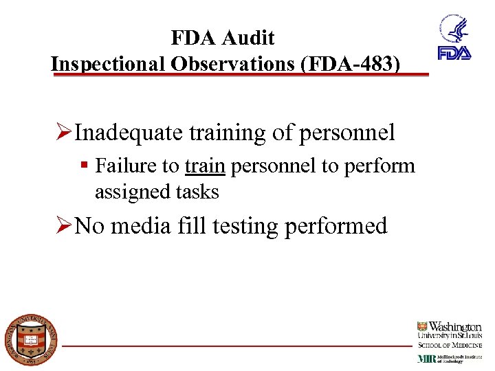 FDA Audit Inspectional Observations (FDA-483) ØInadequate training of personnel § Failure to train personnel