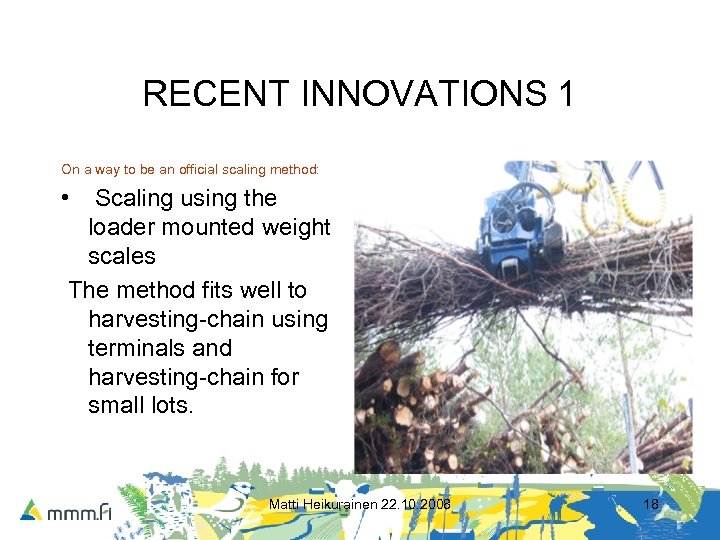 RECENT INNOVATIONS 1 On a way to be an official scaling method: • Scaling