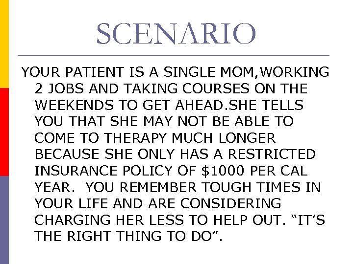 SCENARIO YOUR PATIENT IS A SINGLE MOM, WORKING 2 JOBS AND TAKING COURSES ON