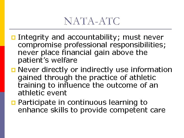 NATA-ATC Integrity and accountability; must never compromise professional responsibilities; never place financial gain above