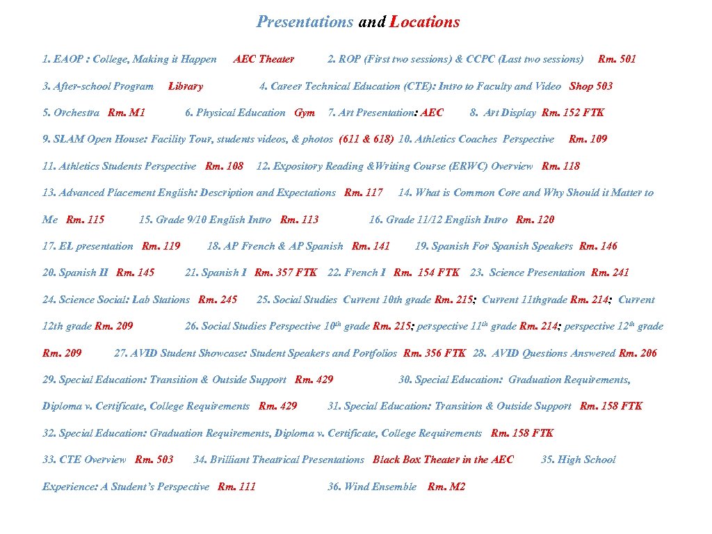 Presentations and Locations 1. EAOP : College, Making it Happen 3. After-school Program AEC