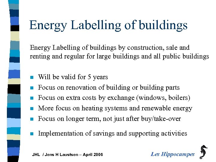 Energy Labelling of buildings by construction, sale and renting and regular for large buildings