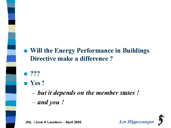 n Will the Energy Performance in Buildings Directive make a difference ? n ?