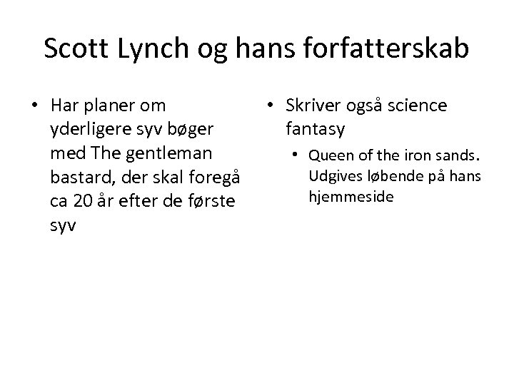 Scott Lynch og hans forfatterskab • Har planer om yderligere syv bøger med The