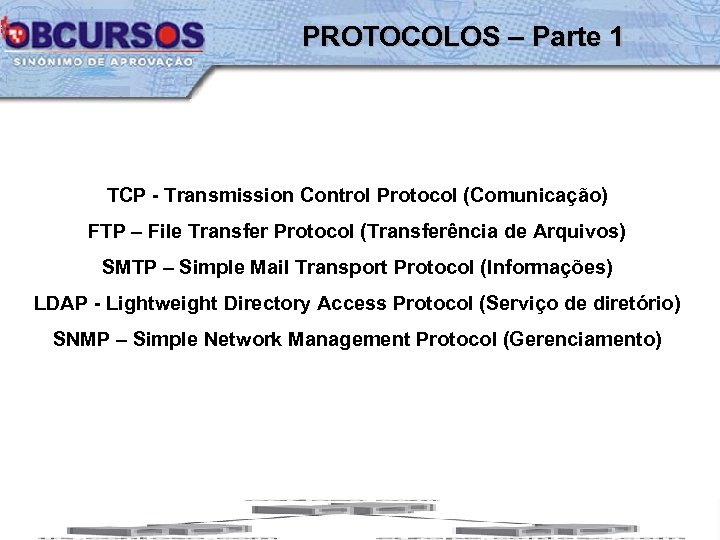 PROTOCOLOS – Parte 1 TCP - Transmission Control Protocol (Comunicação) FTP – File Transfer