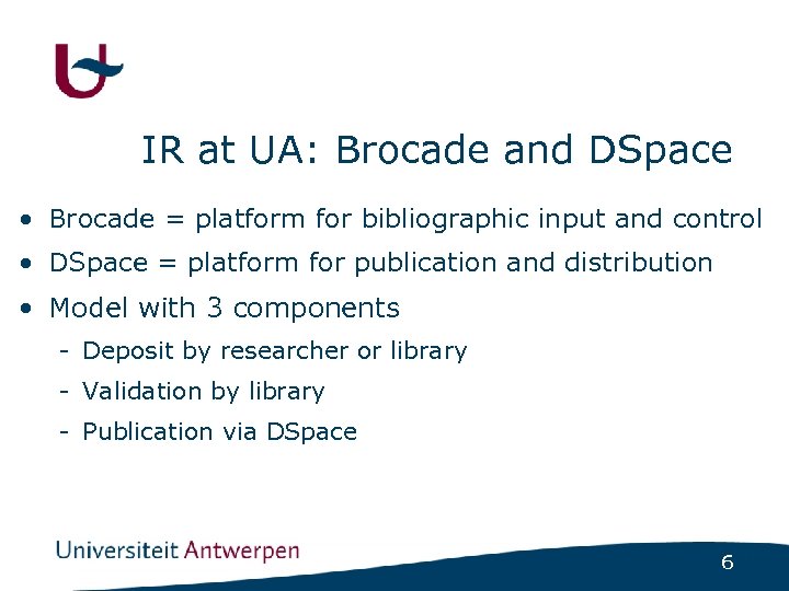 IR at UA: Brocade and DSpace • Brocade = platform for bibliographic input and