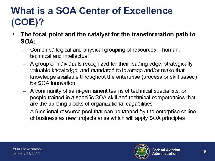 What is a SOA Center of Excellence (COE)? • The focal point and the