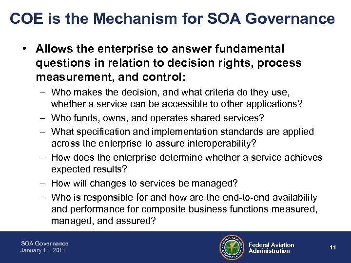 COE is the Mechanism for SOA Governance • Allows the enterprise to answer fundamental