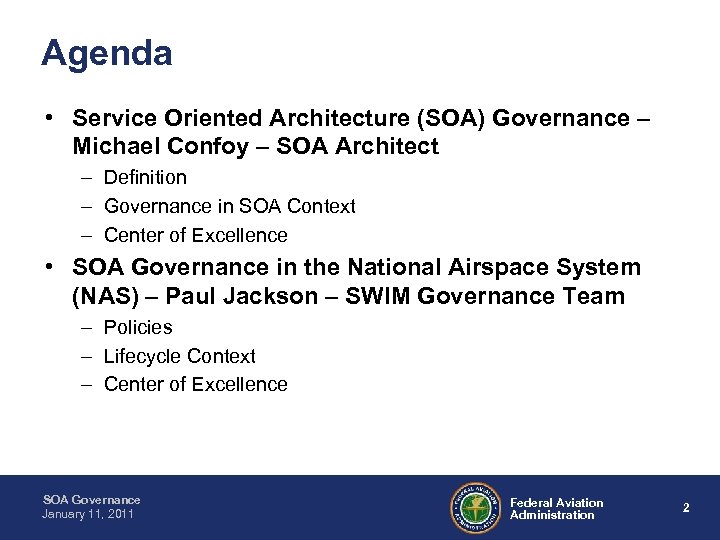 Agenda • Service Oriented Architecture (SOA) Governance – Michael Confoy – SOA Architect –