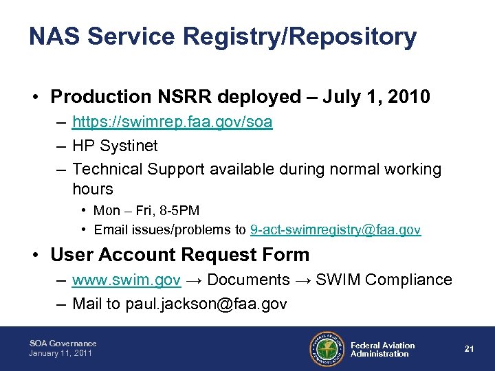 NAS Service Registry/Repository • Production NSRR deployed – July 1, 2010 – https: //swimrep.
