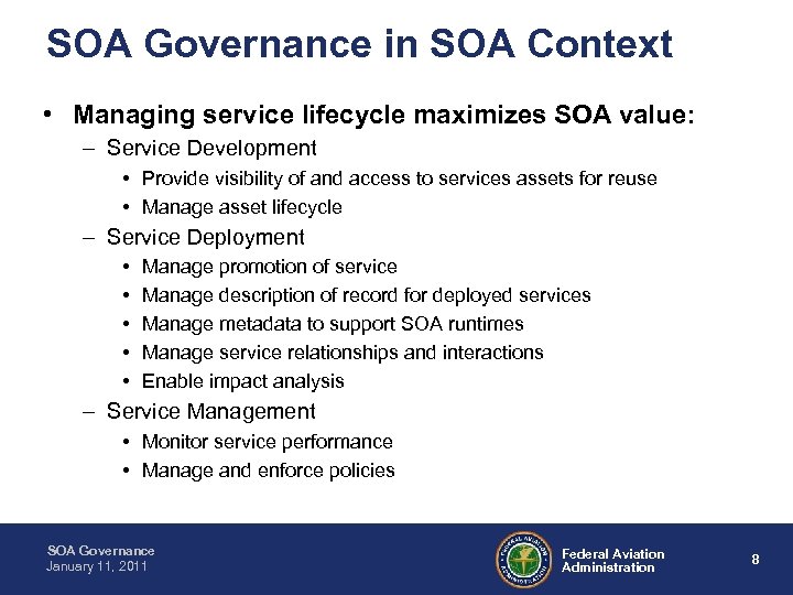 SOA Governance in SOA Context • Managing service lifecycle maximizes SOA value: – Service